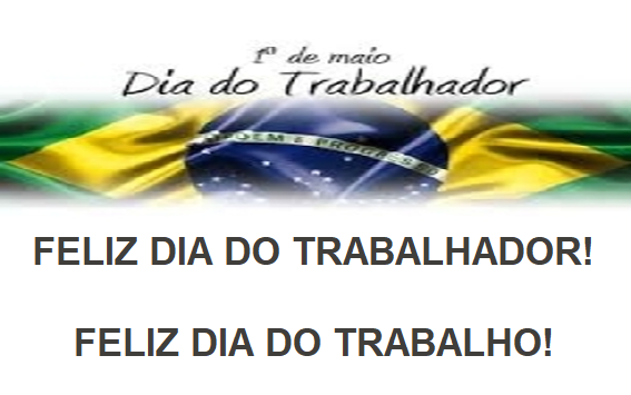  DIA DO TRABALHADOR! 